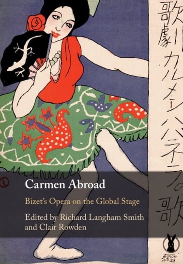 Carmen Abroad. Bizets Opera on the Global Stage Opracowanie zbiorowe