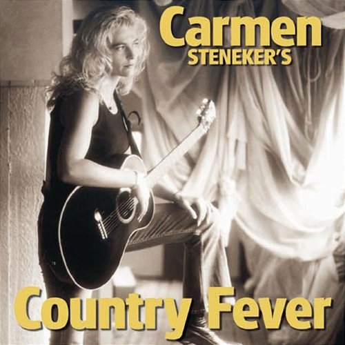 Carmen Steneker's: Country Fever Carmen Steneker