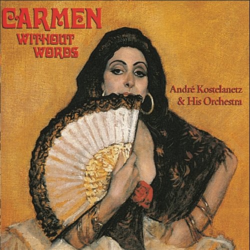 Carmen Without Words Andre Kostelanetz & His Orchestra
