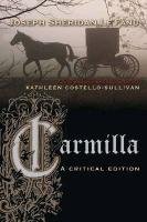 Carmilla: A Critical Edition Fanu Joseph Sheridan, Fanu Sheriden Joseph, Fanu Joseph