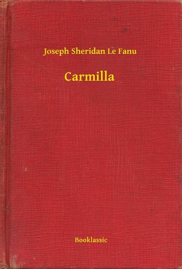 Carmilla Le Fanu Joseph Sheridan