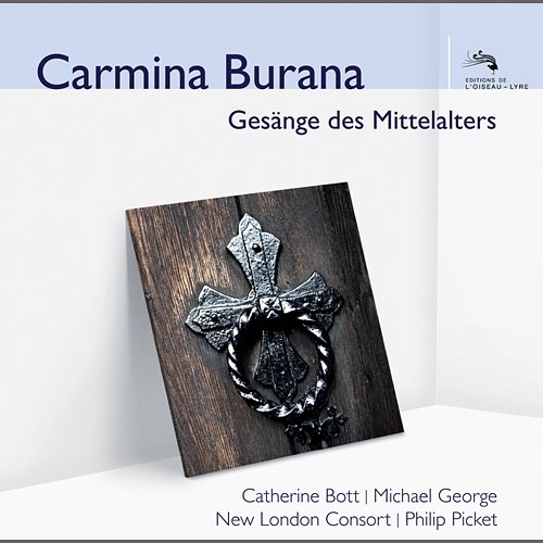 Carmina Burana - Gesänge des Mittelalters Catherine Bott, Michael George, New London Consort, Philip Pickett