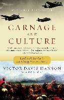 Carnage and Culture: Landmark Battles in the Rise to Western Power Hanson Victor Davis