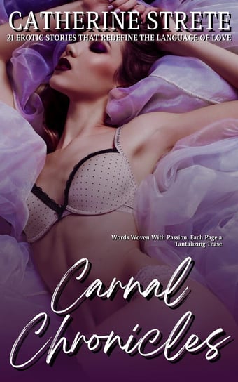 Carnal Chronicles Catherine Strete