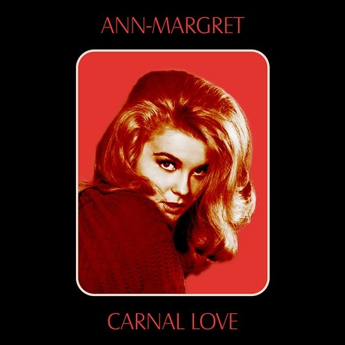Carnal Love Ann-Margret