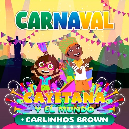 Carnaval Cayetana Y El Mundo & Carlinhos Brown