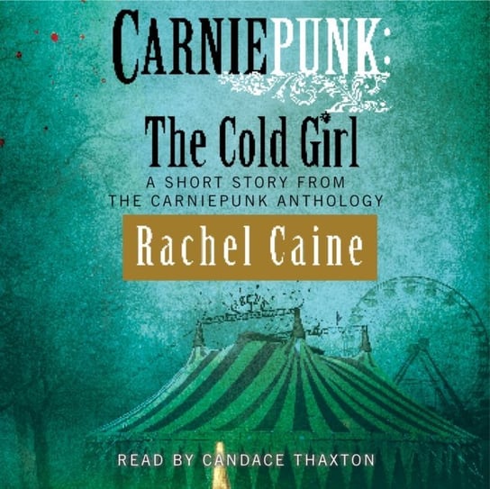 Carniepunk: The Cold Girl Caine Rachel