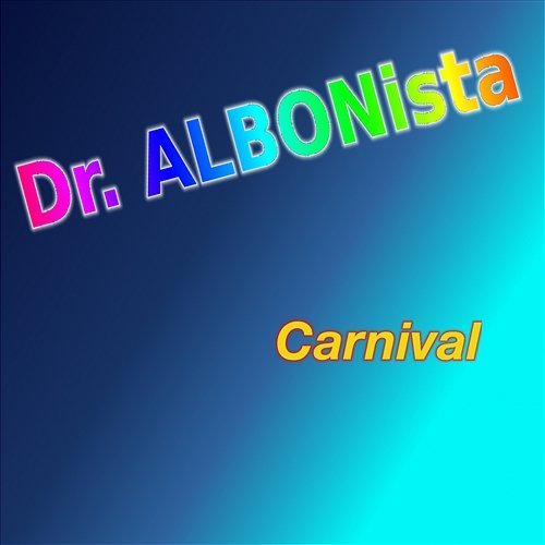 Carnival Dr. ALBONista