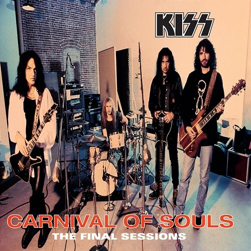 Carnival Of Souls: The Final Sessions Kiss