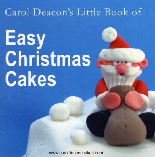 Carol Deacon's Little Book of Easy Christmas Cakes Deacon Carol