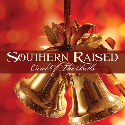 Carol of the Bells Southern Raised