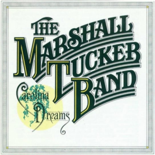 Carolina Dreams The Marshall Tucker Band