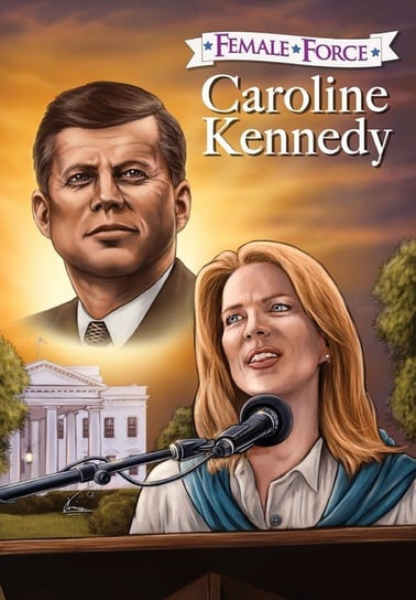 Caroline Kennedy. Female Force Neal Bailey