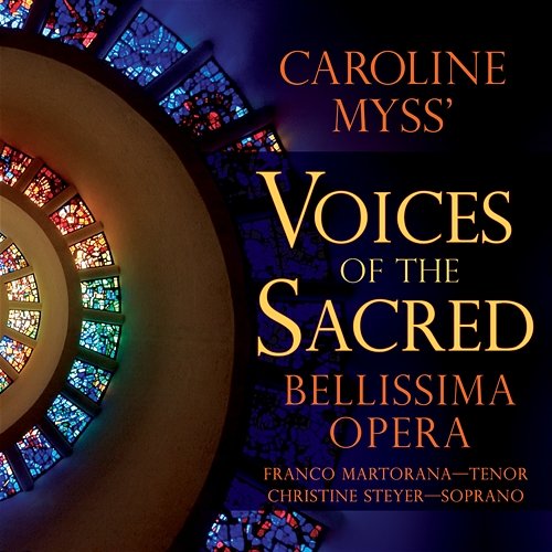 Caroline Myss' Voices of the Sacred Bellissima Opera