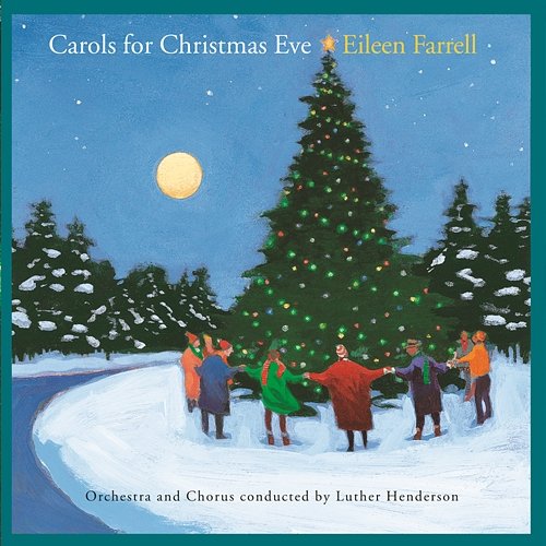 Carols For Christmas Eve Eileen Farrell