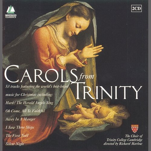 Carols From Trinity The Choir Of Trinity College, Cambridge