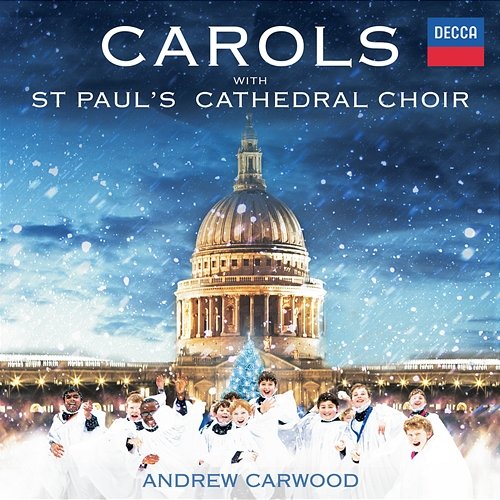 Carols With St. Paul's Cathedral Choir St Paul's Cathedral Choir, Andrew Carwood