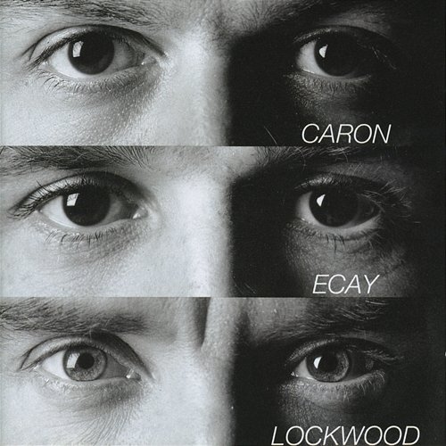Caron - Ecay - Lockwood Alain Caron, Jean Marie Ecay, Didier Lockwood