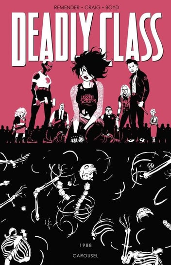 Carousel. Deadly Class. Volume 5 Remender Rick, Craig Wesley