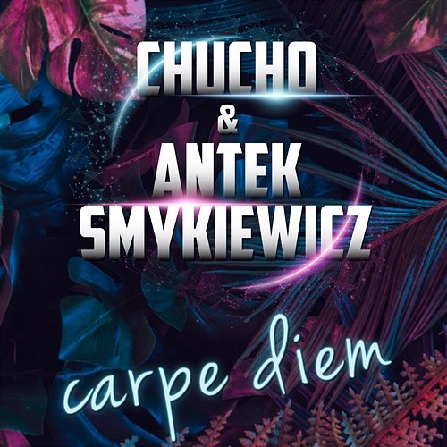 Carpe diem Chucho feat. Antek Smykiewicz