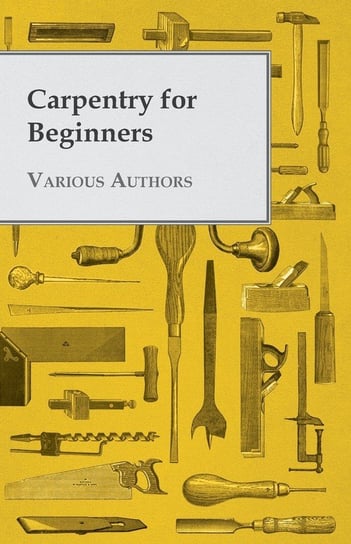 Carpentry for Beginners Various