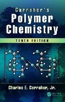 Carraher's Polymer Chemistry, Tenth Edition Carraher Charles E.