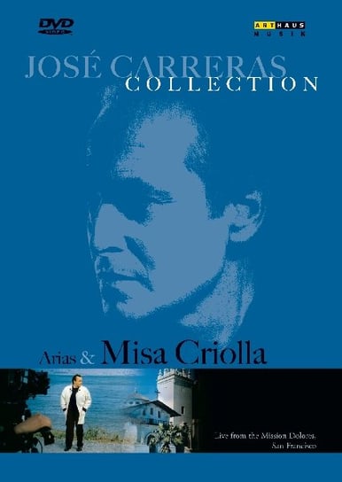 Carreras: Arias & Misa Criolla Various Artists