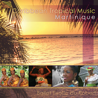 Carribean Tropical Music Martinique Ballet Exotic du Robert