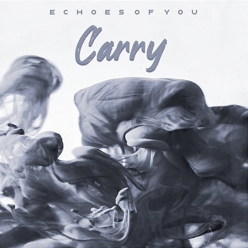 Carry Echoes of You
