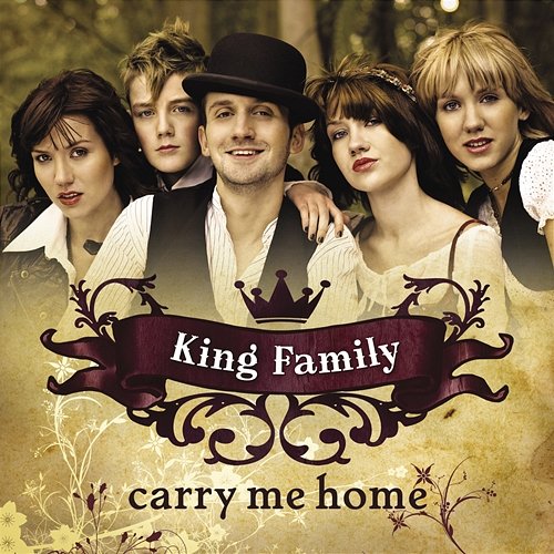Carry Me Home King Family