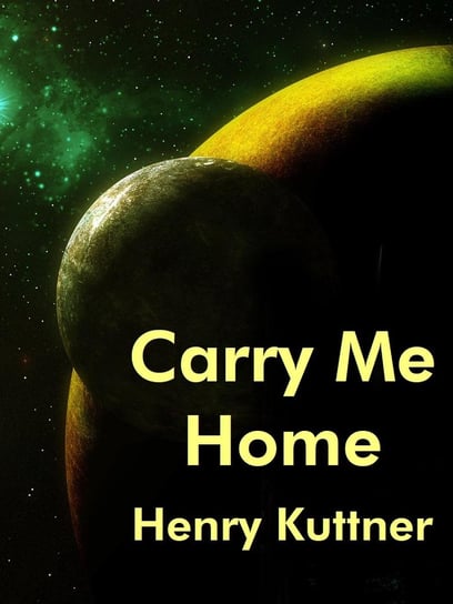 Carry Me Home - ebook epub Henry Kuttner