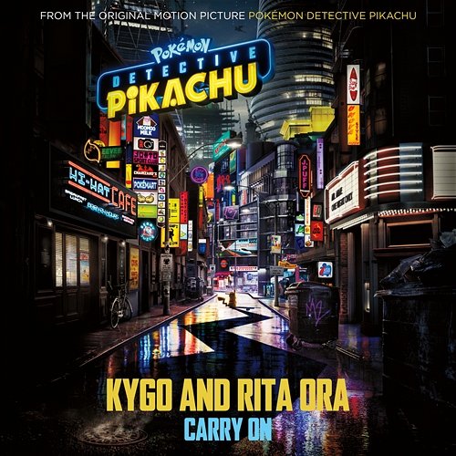 Carry On (from the Original Motion Picture "POKÉMON Detective Pikachu") Kygo, Rita Ora