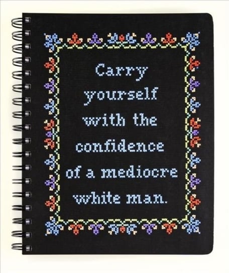 Carry Yourself with the Confidence of a Mediocre White Man Notebook Union Square & Co.