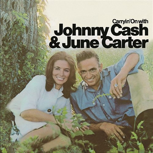 Carryin' On With Johnny Cash And June Carter Johnny Cash, June Carter Cash