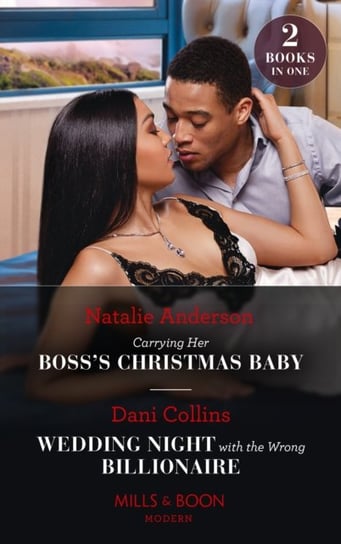 Carrying Her Boss's Christmas Baby / Wedding Night With The Wrong Billionaire. Carrying Her Boss's Christmas Baby (Billion-Dollar Christmas Confessions) / Wedding Night with the Wrong Billionaire (Four Weddings and a Baby) Anderson Natalie