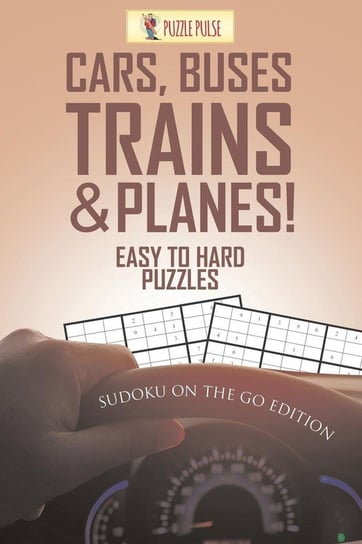 Cars, Buses, Trains & Planes! Easy To Hard Puzzles Puzzle Pulse