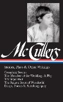 Carson Mccullers: Stories, Plays & Other Writings Mccullers Carson