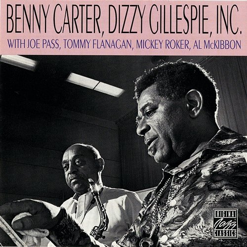 Carter, Gillespie, Inc. Benny Carter, Dizzy Gillespie