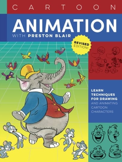 Cartoon Animation with Preston Blair, Revised Edition!. Learn techniques for drawing and animating c Blair Preston