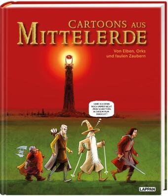 Cartoons aus Mittelerde. Von Elben, Orks und faulen Zaubern Lappan Verlag