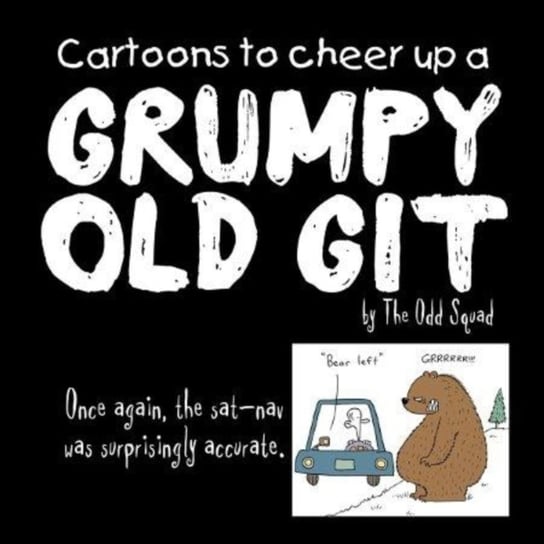 Cartoons to Cheer Up a Grumpy Old Git by The Odd Squad Plenderleith Allan