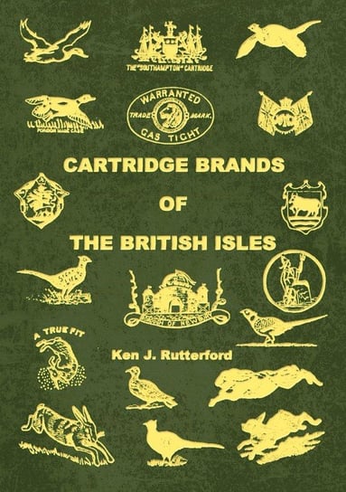 Cartridge Brands of the British Isles Rutterford Ken J