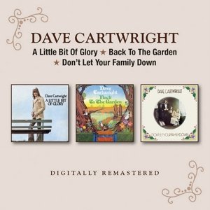 Cartwright, Dave - A Little Bit of Glory / Back To the Garden / Don't Let Your Family Down Cartwright Dave