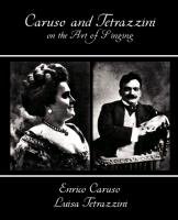 Caruso and Tetrazzini on the Art of Singing Enrico Carus, Enrico Caruso And Luisa Tetrazzini, Enrico Caruso And Luisa Tetrazzini Caru