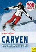 Carven - Faszination auf Skiern Roschinsky Johannes