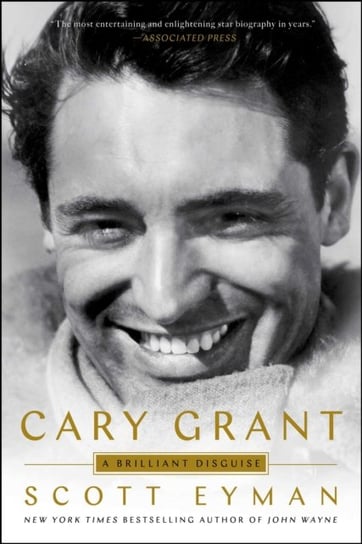 Cary Grant. A Brilliant Disguise Eyman Scott