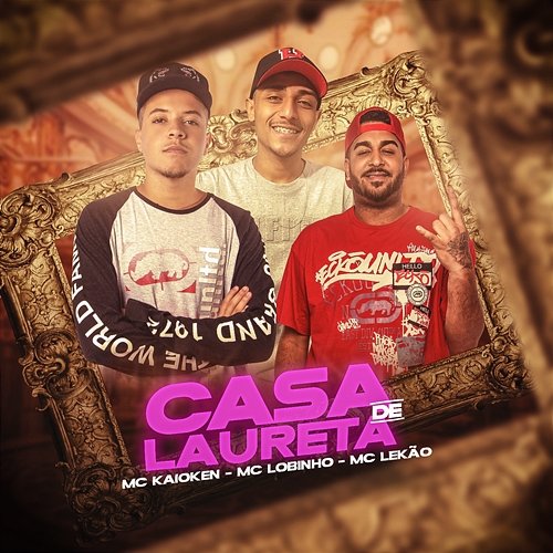 Casa de Laureta MC Kaioken, MC Lobinho e MC Lekão