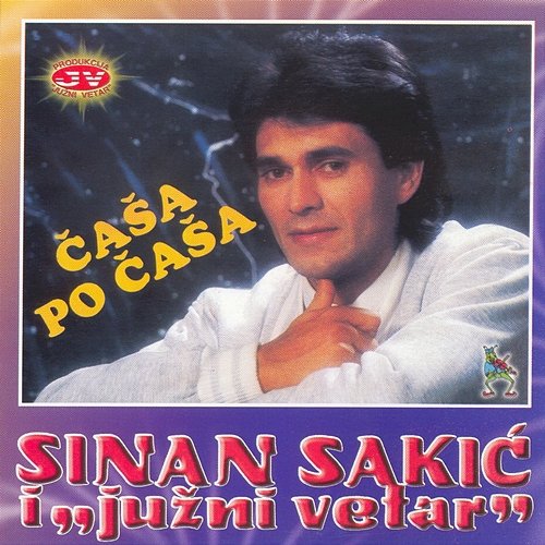 Čaša po čaša Sinan Sakić & Južni Vetar