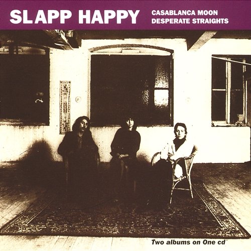Casablanca Moon/Desperate Straights Slapp Happy