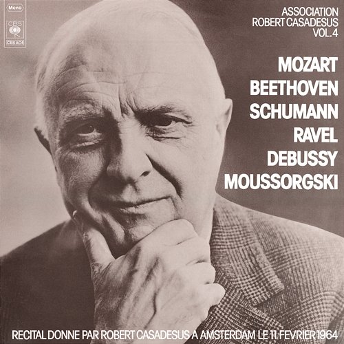 Casadesus Plays Mozart, Beethoven, Schumann, Ravel, Debussy and Mussorgski Robert Casadesus